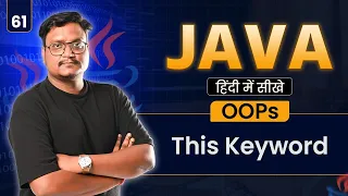 Lecture 61 - this Keyword in Java Use of this in OOPs with Examples