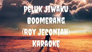 Download Peluk Jiwaku - Boomerang KARAOKE MP3