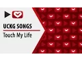 Lagu UCKG songs - Touch My Life