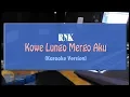 Lagu RNK - Kowe Lungo Mergo Aku (Demang Family Cover) (KARAOKE TANPA VOCAL)