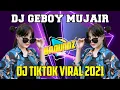 Download Lagu DJ DI GEBOY GEBOY MUJAIR // VIRAL TIK TOK 2021