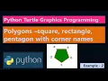 Python Turtle Graphics Program Example 2 Polygons triangle square with corner names