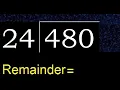 Divide 480 by 24 remainder Division with 2 Digit Divisors How to do