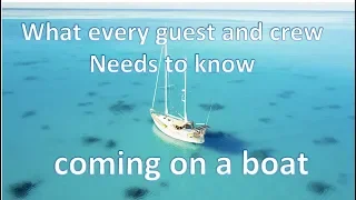 What every guest and crew needs to know coming on a boat  / Sailing Aquarius HOW TO