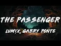 LUM!X, Gabry Ponte - The Passenger (LaLaLa)   [ Lyrics ]  ft. MOKABY, D.T.E