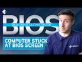 Computer Stuck at BIOS Screen Solved
