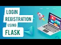 Creating a Login and Registration system using Flask