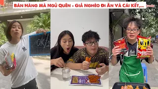 Bán Hàng Mà Ngủ Quên - Giả Nghèo Đi Ăn Và Cái Kết,...