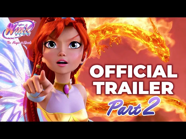 Winx Club: The Magic is Back - PART 2 | Official Trailer  