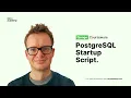 Django PostgreSQL Configuring a PostgreSQL startup script