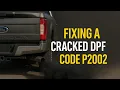 Ford Code P2002 Explained Why Your DPF Might Be Cracked TSB 21-2332