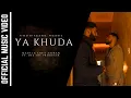 Download Lagu Ya Khuda - Sahil Zafran X Maani - Dee The Producer (Official Music Video)