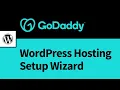 GoDaddy Managed WordPress Hosting - Setup Wizard Walkthrough
