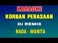 Download Lagu KORBAN PERASAAN - KARAOKE DJ REMIX | Nada Wanita | Andra Respati \u0026 Elsa Pitaloka