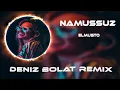 ELMUSTO - NAMUSSUZ ( Deniz Bolat Remix ) | Canım Sen Passat Mısın #TikTok