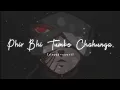 Download Lagu Phir Bhi Tumko Chahunga - [slowed + reverb] - @aditya_aw