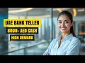 Bank Teller Salaries in UAE Earn 20k 150k Dirhams per Month