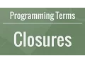 Programming Terms Closures - How to Use Them and Why They Are Useful