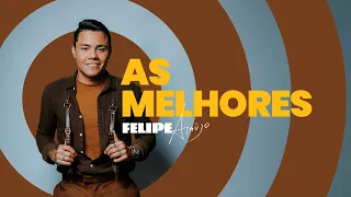 Felipe Araújo - As Melhores