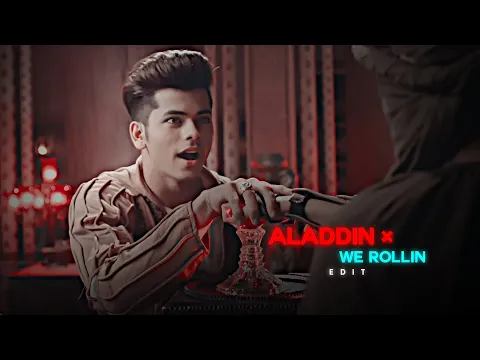 Download MP3 WE ROLLIN × ALADDIN Edit | Song We Rollin | Aladdin Naam Toh Suna Hoga