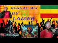 Lagu REGGAE MIX 2025 BY DJ LAIZER. 