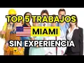 TOP 5 Mejores Trabajos en Miami Sin Experiencia