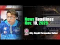 News Headlines | Nobyembre 10, 2025 - Lunes | With Radyoman Atty. Ruphil Fernandez Banoc