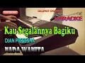 Download Lagu ENGKAU SEGALANYA BAGIKU [KARAOKE NOSTALGIA] DIAN PIESESHA ll NADA WANITA BES=DO