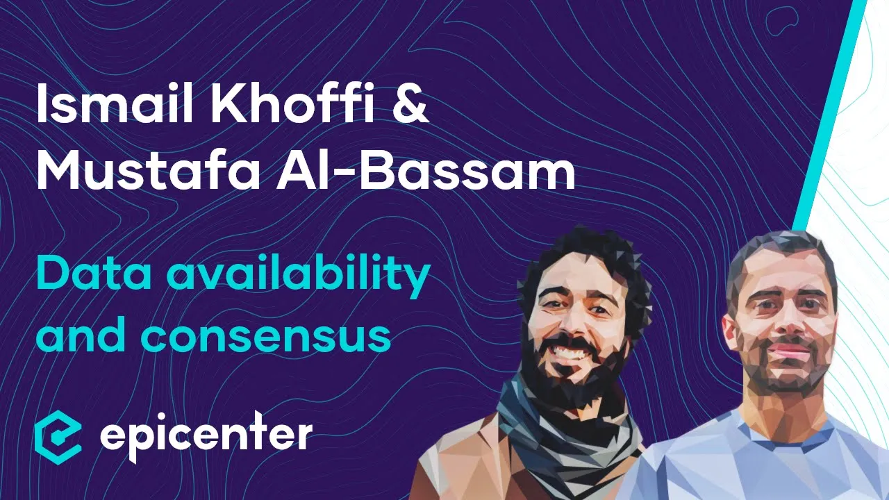 Ismail Khoffi & Mustafa Al-Bassam: Celestia – The Data Availability and Consensus Solution #359