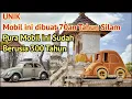 Lagu UNIK, Mobil ini dibuat 70an Tahun Silam Pura Mobil ini Sudah Berusia 300 Tahun