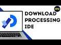 How to Download Processing IDE
