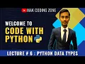 Python Data types Explained Lecture 6 Code With Python MAK Coding Zone