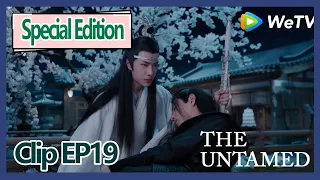 the untamed special edition clip ep19 when wen ning tell the truth of pill lan zhan wants cry