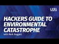 Hackers Guide to Environmental Catastrophe