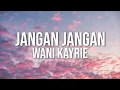 Jangan Jangan by Wanie Kayrie (Karaoke Version)