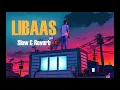 LIBAAS (Slow & Reverb) Kaka LoFI MiX @sinpausaoficial