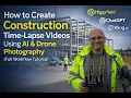 How to Create Construction Time-Lapse s Using AI Drone Photography Full Workflow Tutorial