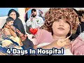 4 Days In Hospital💔 what happened to me | My mother and husband are my everything.🤲🏻✨💕