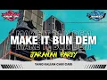 Download Lagu DJ MAKE IT BUN DEM JARAN PARTY FULL JEDAG JEDUG MENGKANE • PASUKAN KURANG TURU