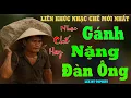Download Lagu GÁNH NẶNG ĐÀN ÔNG- LIÊN KHÚC NHẠC CHẾ DÀNH CHO ĐÀN ÔNG 100% CHUẨN KHÔNG CẦN CHỈNH- LEE HT