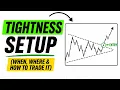 Tightness Setup - When Where How To Trade it