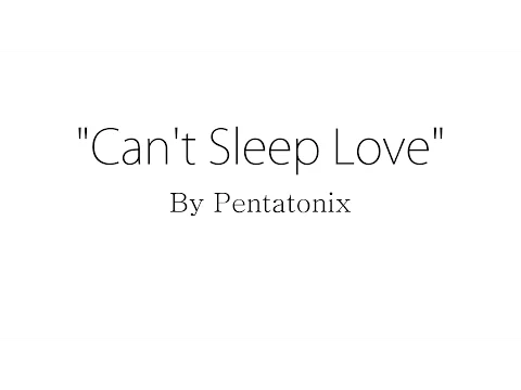 Download MP3 Can't Sleep Love (feat. Tink) - Pentatonix (Lyrics)