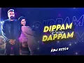 Dippam Dippam ( Remix ) | PRAZZ MU6 x KRJ STYLE x VDJ ASWIN | Kaathuvaakula Rendu Kaadhal | 2022 |