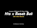 Download Lagu HTS x Rasah Bali - Lavora Official Ft Ena Vika || (Mix+Slow+Reverb)