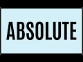 ABSOLUTE Meaning in English Definition Examples Synonyms Usage Mission Vocab