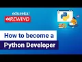 How to become a Python Developer Python Developer Skills Python Career Edureka Rewind