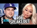 Rob Kardashian SPEAKS OUT After Blac Chyna Lawsuit Dismissal E News