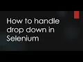 Its easy to handle dropdown using selenium