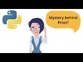 Python Tutorial 1 Mystery behind print