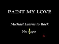 Download Lagu PAINT MY LOVE - MICHAEL LEARNS TO ROCK